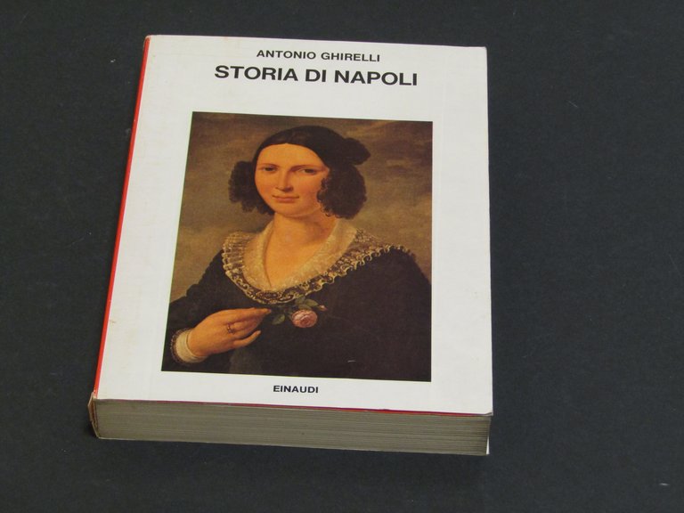 Ghirelli Antonio. Storia di Napoli. Einaudi. 1973 - II
