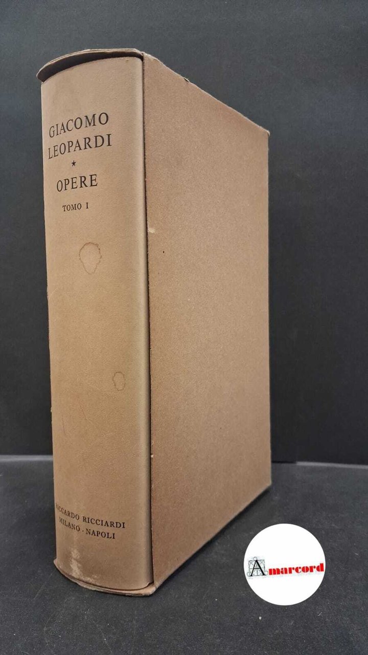 Giacomo Leopardi. Opere. Ricciardi. 1956. Tomo I | Immagine principale