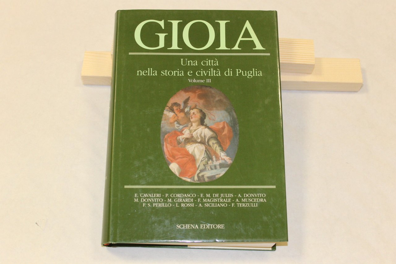 Gioia, Una città nella storia e civiltà di Puglia Vol. …