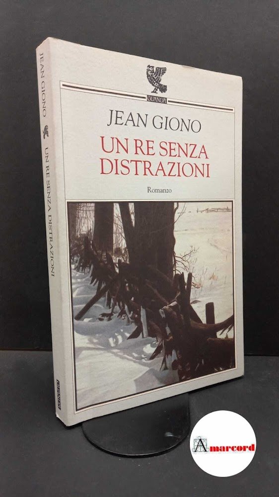 Giono, Jean. , and Bruno, Francesco. Un re senza distrazioni … | Immagine principale