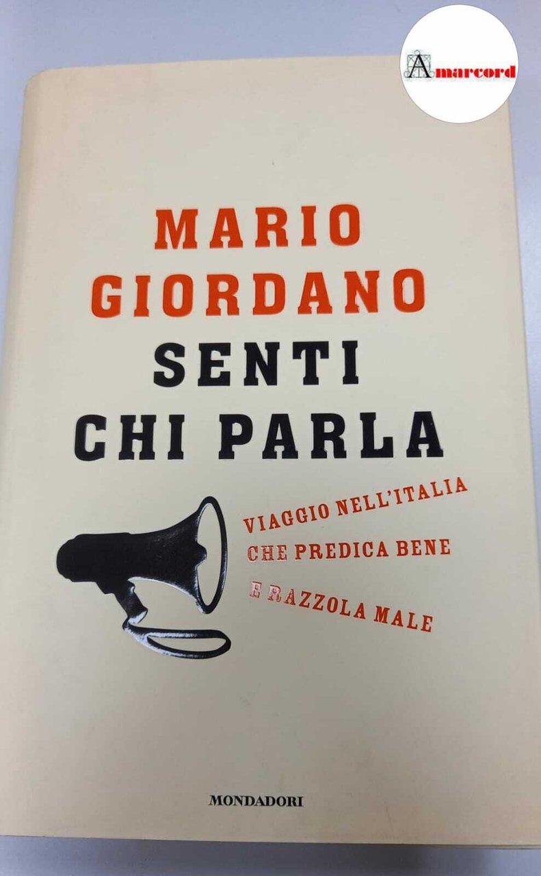 Giordano Mario, Senti chi parla, Mondadori, 2007.