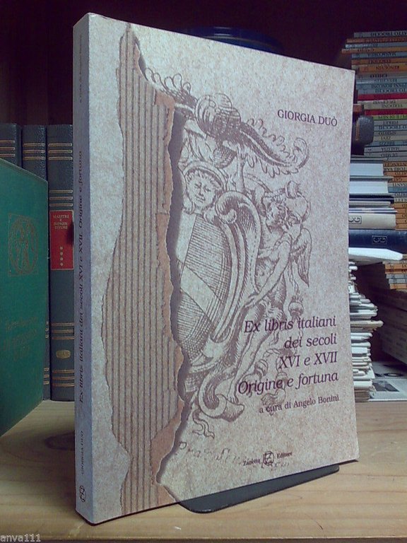 Giorgia Duò - EX LIBRIS ITALIANI DEI SECOLI XVI E XVII / ORIGINI E FORTUNA 2004