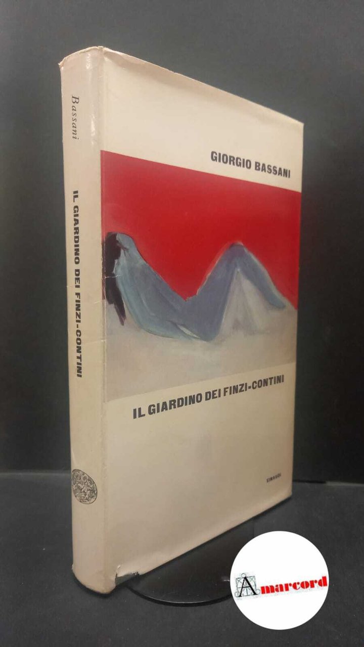 Giorgio Bassani. Il giardino dei Finzi-Contini. IV edizione.