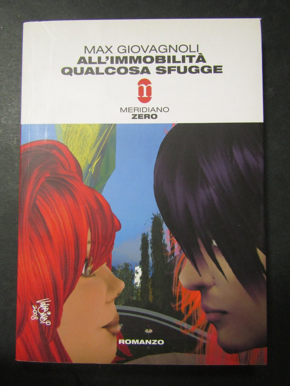 Giovagnoli Max. All'immobilità qualcosa sfugge. Meridiano zero. 2008