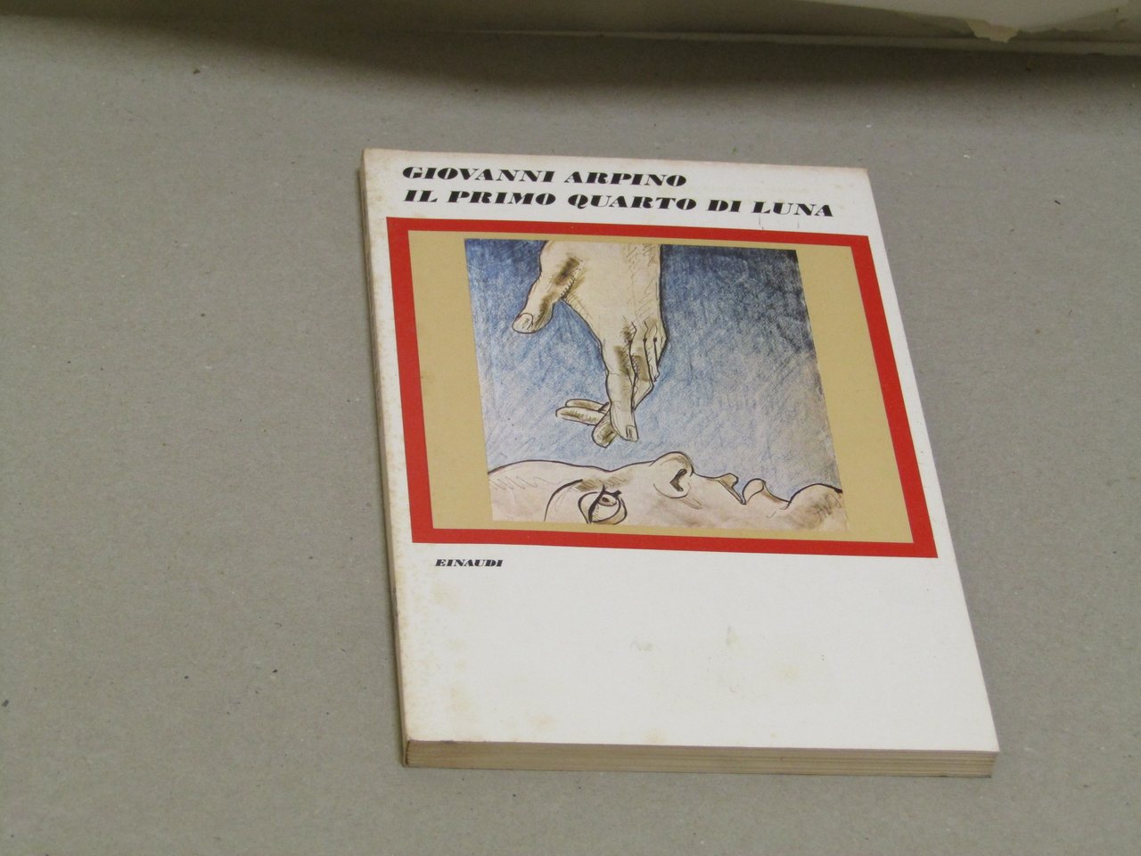 Giovanni Arpino. Il primo quarto di luna. I edizione.