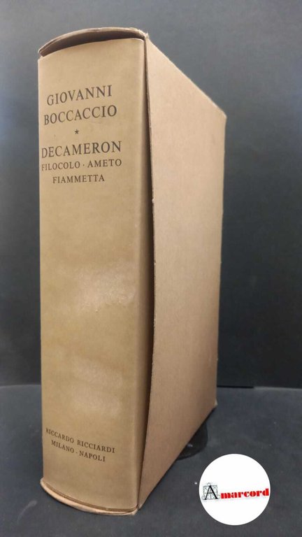 Giovanni Boccaccio. Decameron. Filocolo, Ameto, Fiammetta. Ricciardi. 1952