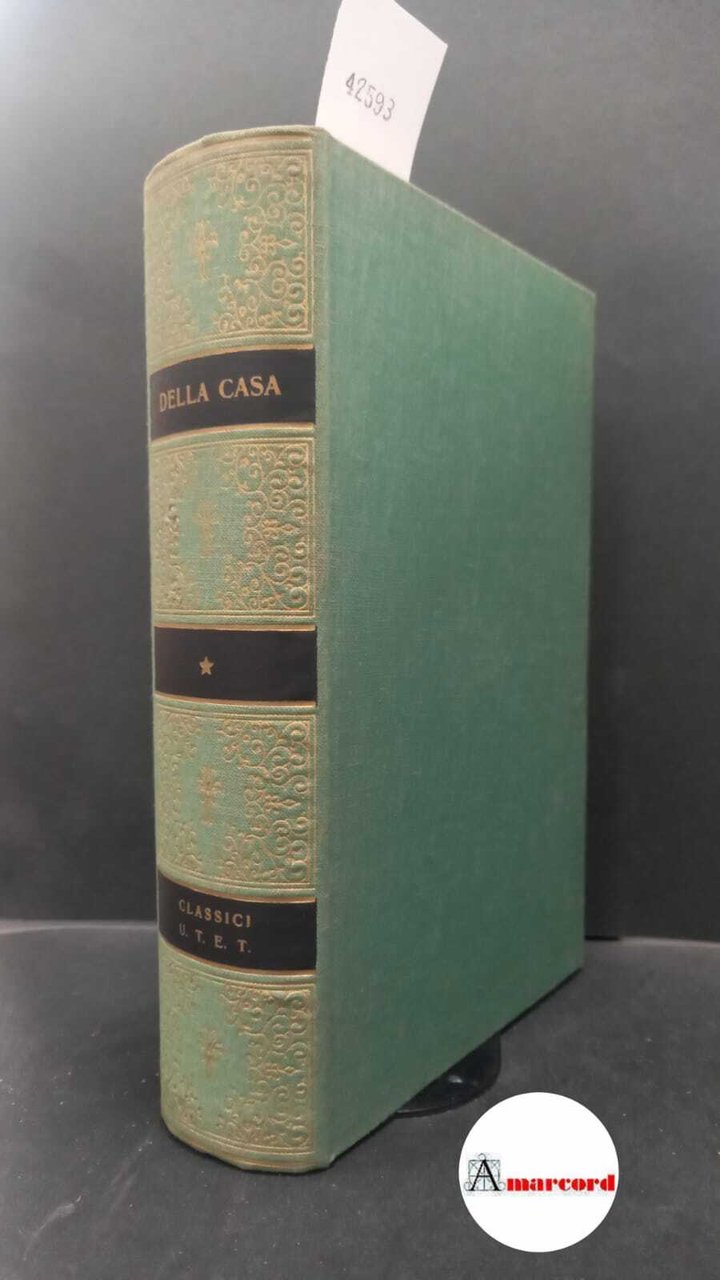 Giovanni della Casa. Prose. Utet. 1974