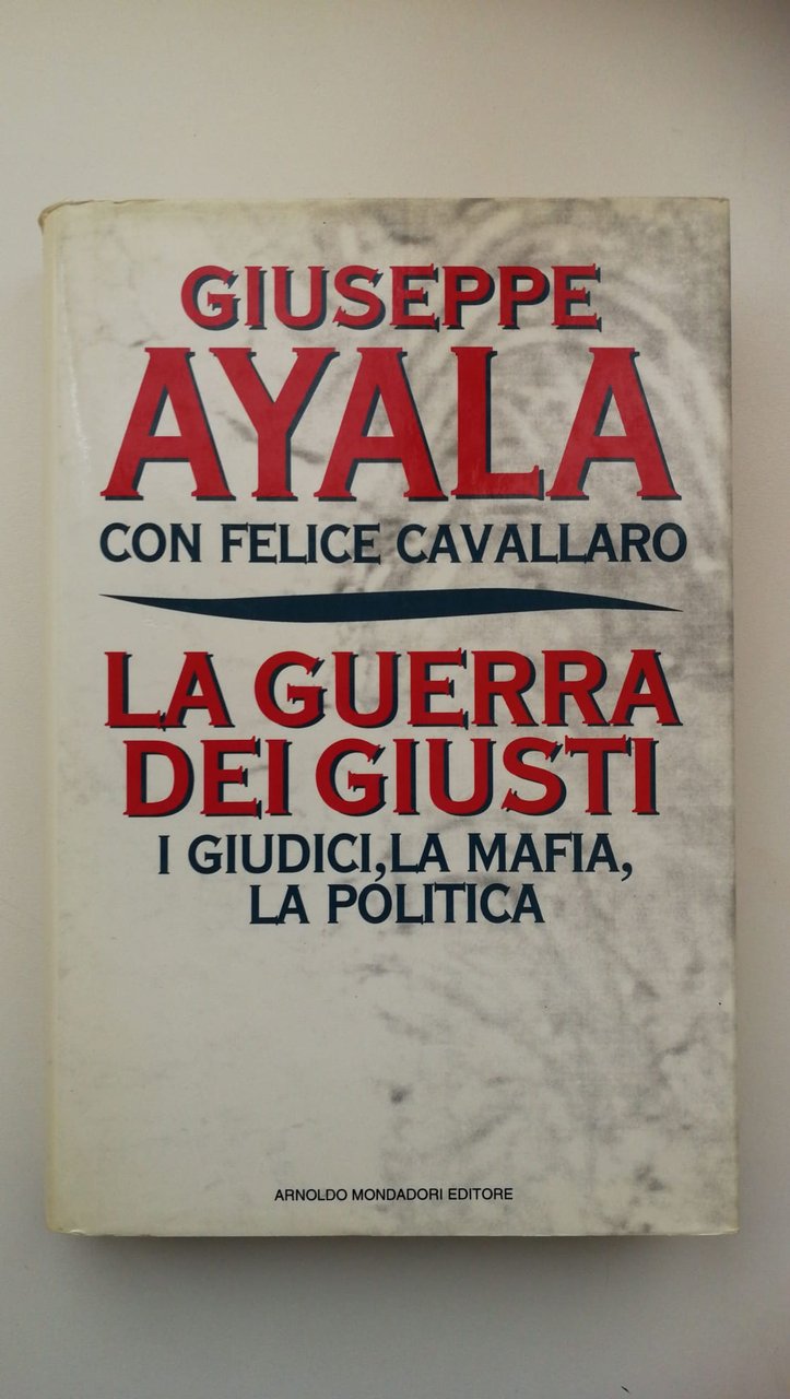 Giuseppe Ayala, La guerra dei giusti, 1993 | Immagine principale