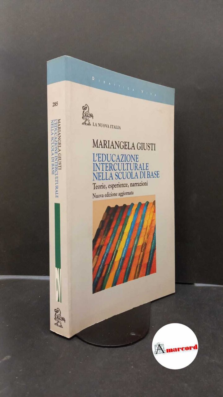 Giusti, Mariangela. L'educazione interculturale nella scuola di base : teorie, …