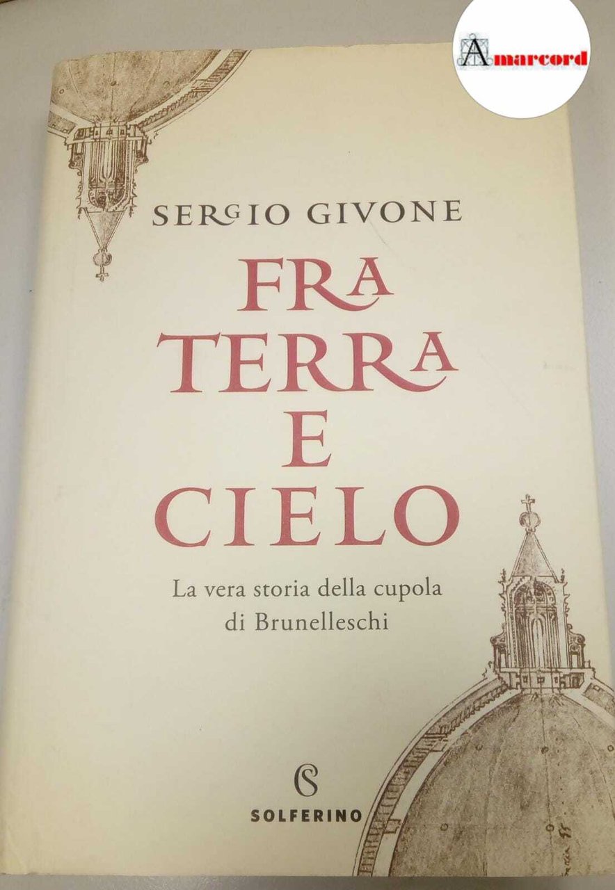 Givone Sergio, Fra terra e cielo. La vera storia della …