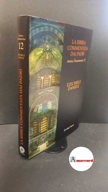 Glerup, Michael. , Di Berardino, Angelo. , Stevenson, Kenneth. , Maggiulli, Ilaria. La bibbia commentata dai padri 12: Ezechiele, Daniele Roma Città nuova, 2010