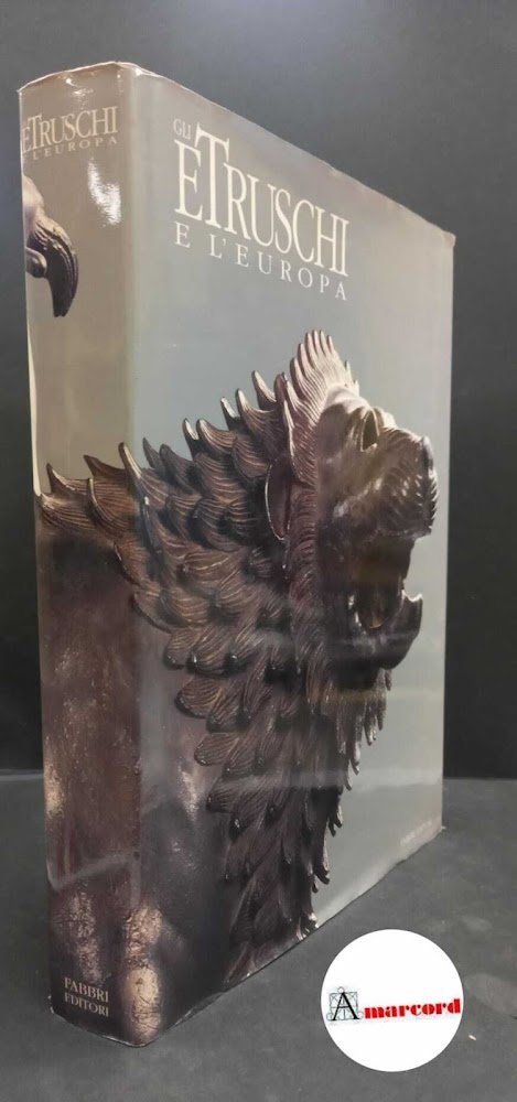 Gli Etruschi e l'Europa Milano Fabbri, 1995