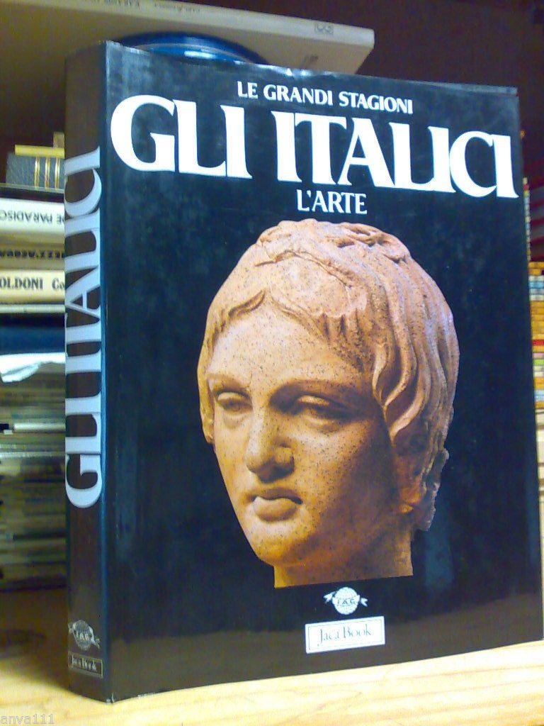 GLI ITALICI - L' ARTE / coll. LE GRANDI STAGIONI …