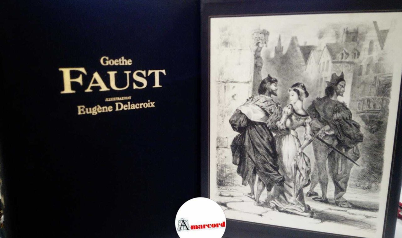 Goethe (testo) e Delacroix (illustrazioni), Faust, Le lettere, 1997.