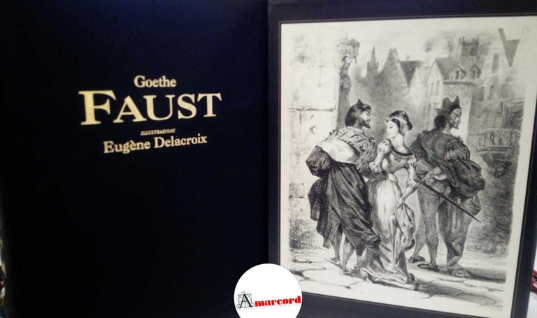 Goethe (testo) e Delacroix (illustrazioni), Faust, Le lettere, 1997.
