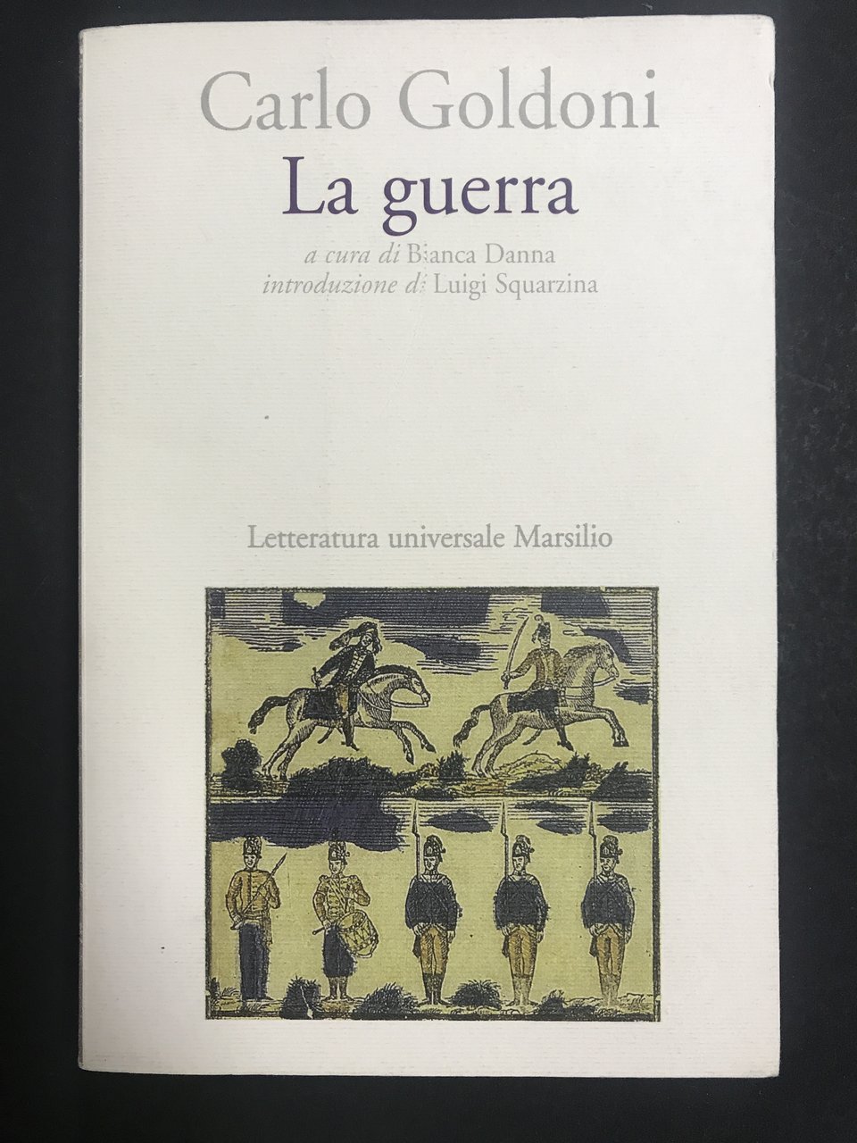 Goldini Carlo. La guerra. Marsilio Editore. 1999