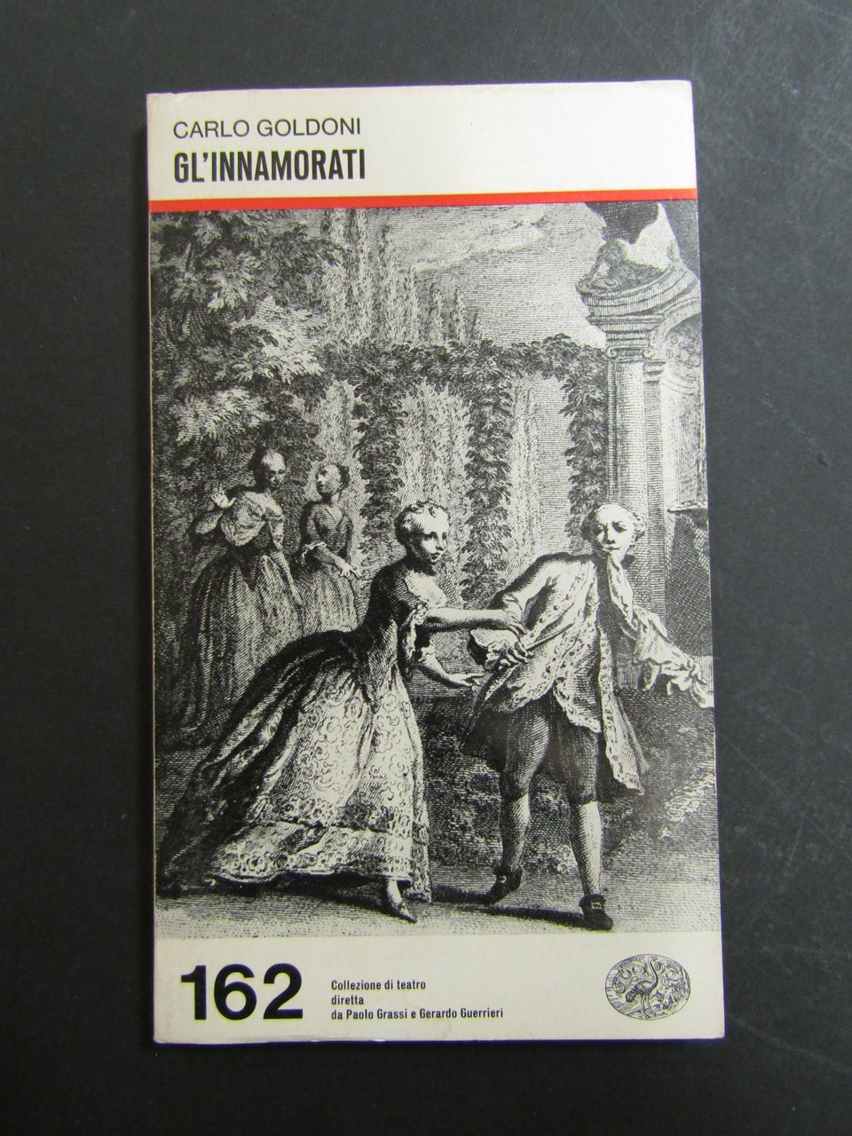 Goldoni Carlo. Gl'innamorati. Einaudi. 1974