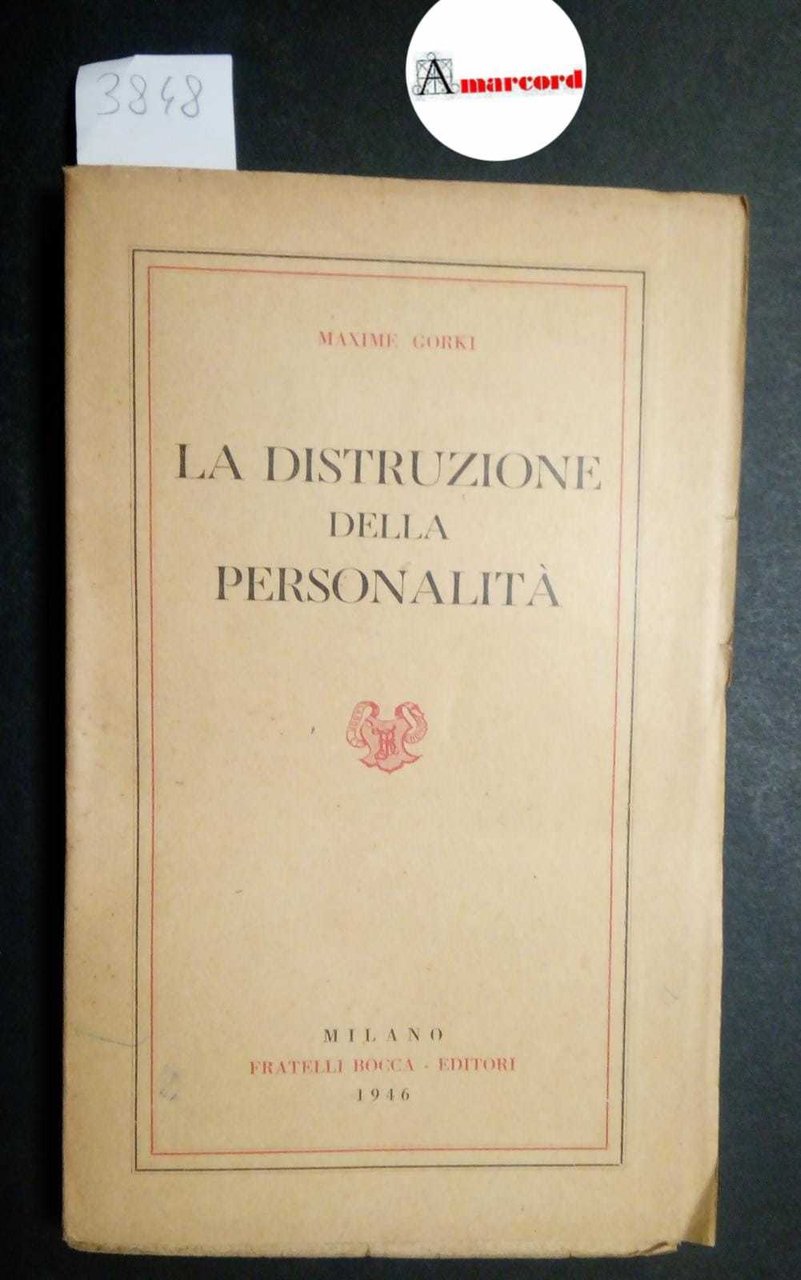 Gorki Maxime, La distruzione della personalità, Bocca, 1946 | Immagine principale