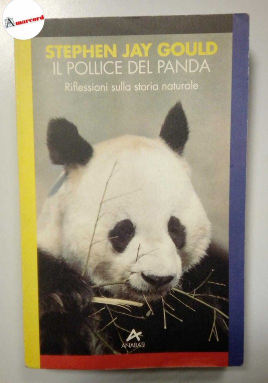 Gould Stephen Jay, Il pollice del Panda, Anabasi, 1994.
