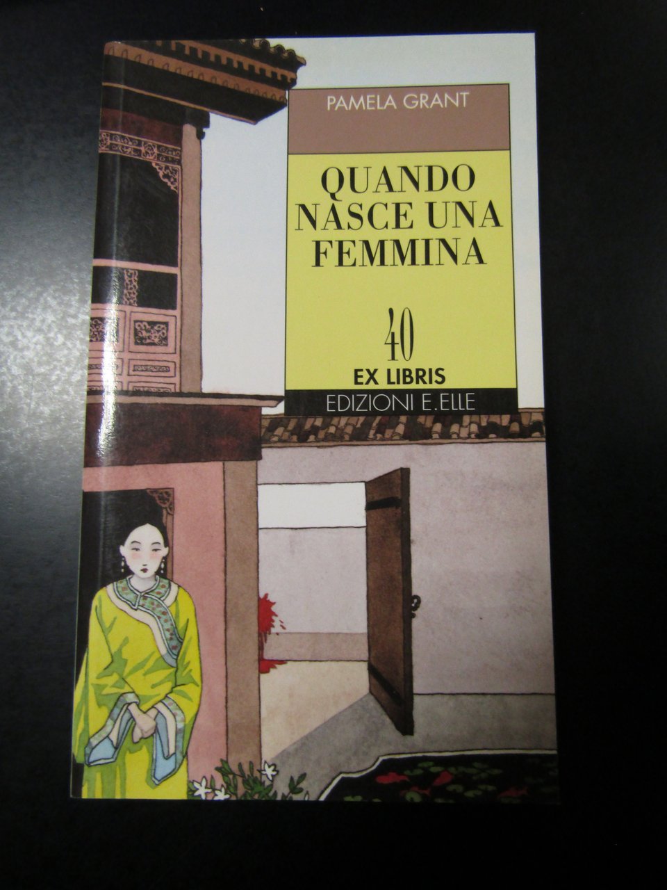 Grant Pamela. Quando nasce una femmina. Edizioni E. Elle 1994.