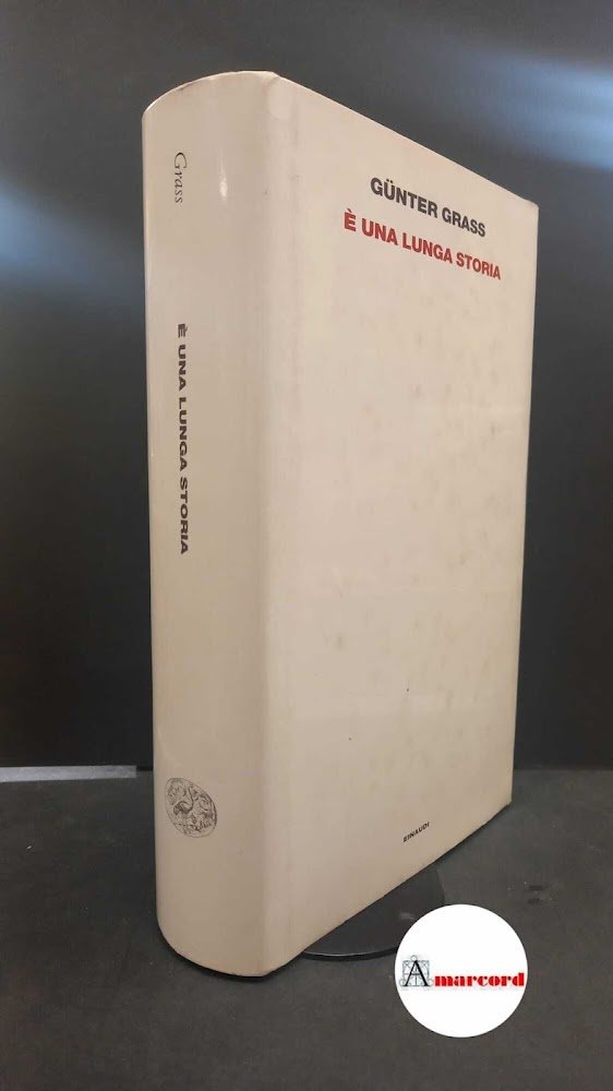 Grass, Günter. , and Groff, Claudio. È una lunga storia …