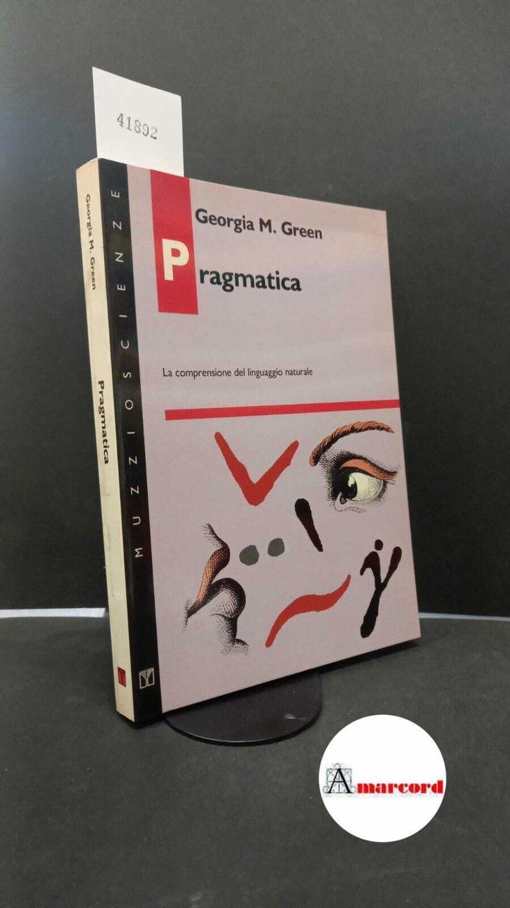 Green, Georgia M.. Pragmatica : la comprensione del linguaggio naturale. …