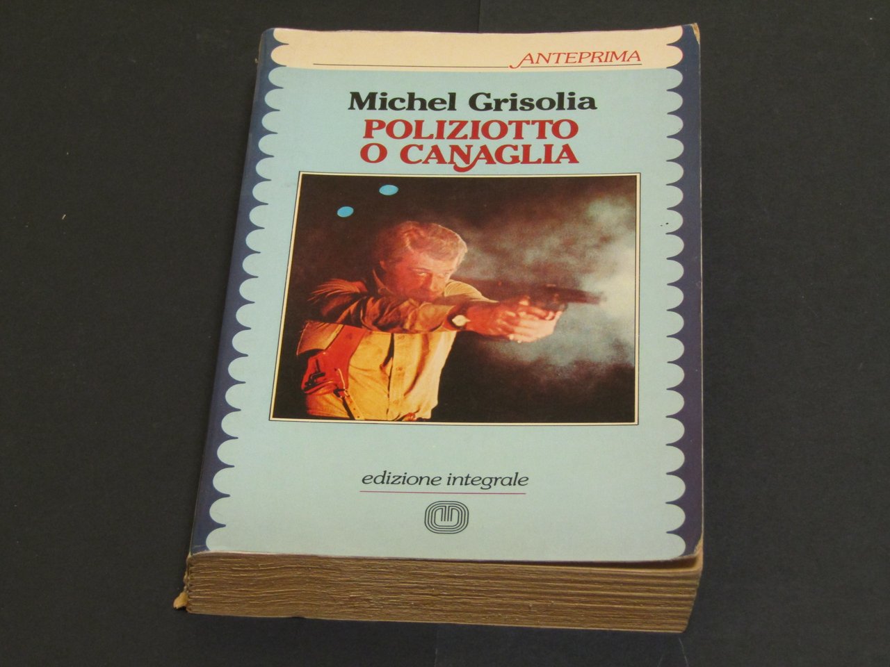 Grisolia Michel. Poliziotto o canaglia. Milano Libri Edizioni. 1979 - …