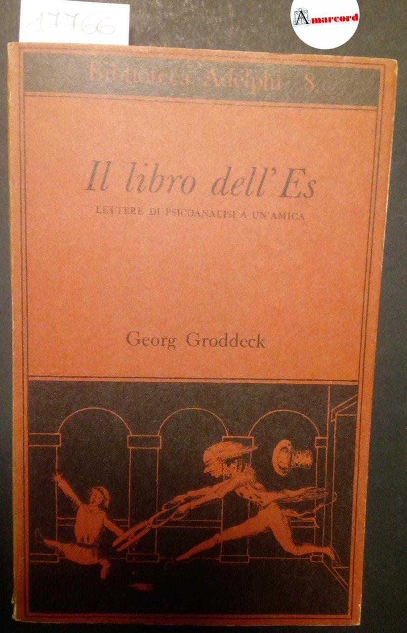 Groddeck Georg, Il libro dell'Es. Lettere di psicoanalisi a un'amica, …