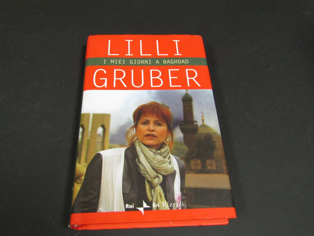Gruber Lilli. I miei giorni a Baghdad. Rizzoli. 2003 - …