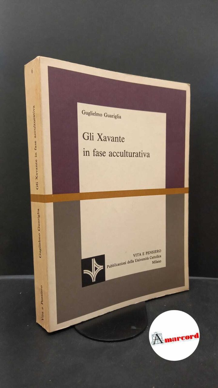 Guariglia, Guglielmo. �Gli �Xavante in fase acculturativa : una tribù …