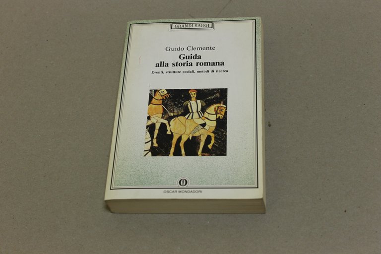 Guida alla storia romana - Eventi, strutture sociali, metodi di ricerca