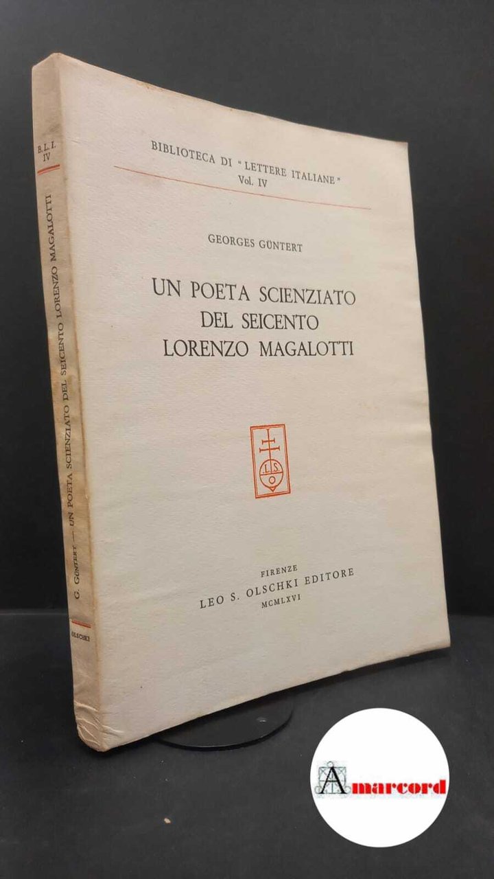 Güntert, Georges. Un poeta scienziato del Seicento: Lorenzo Magalotti Firenze …
