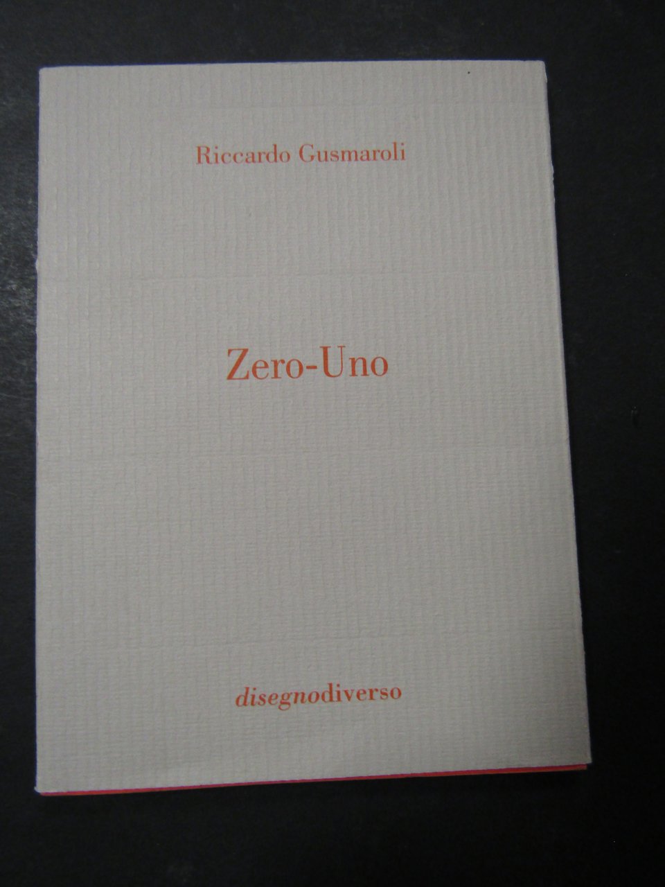 Gusmaroli Riccardo. Zero-uno. Disegnodiverso. 2001