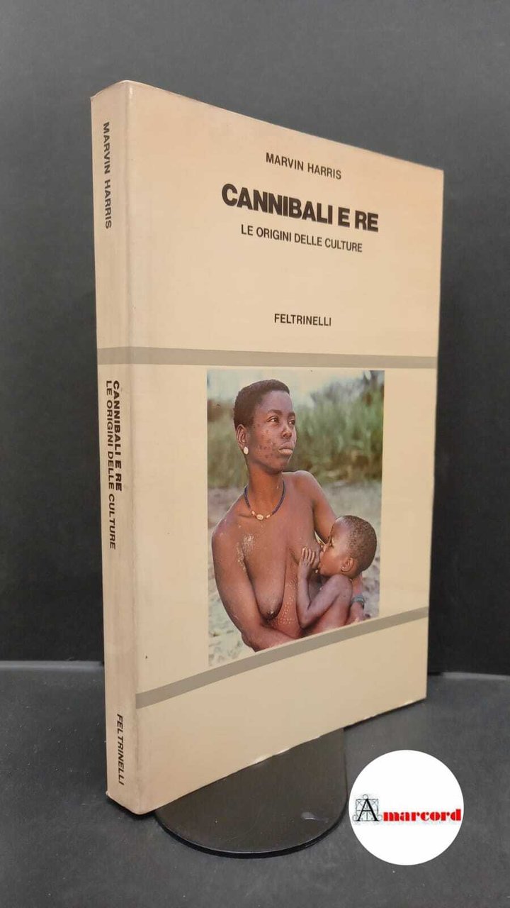 Harris, Marvin. , and Baccianini, Mario. Cannibali e re : …
