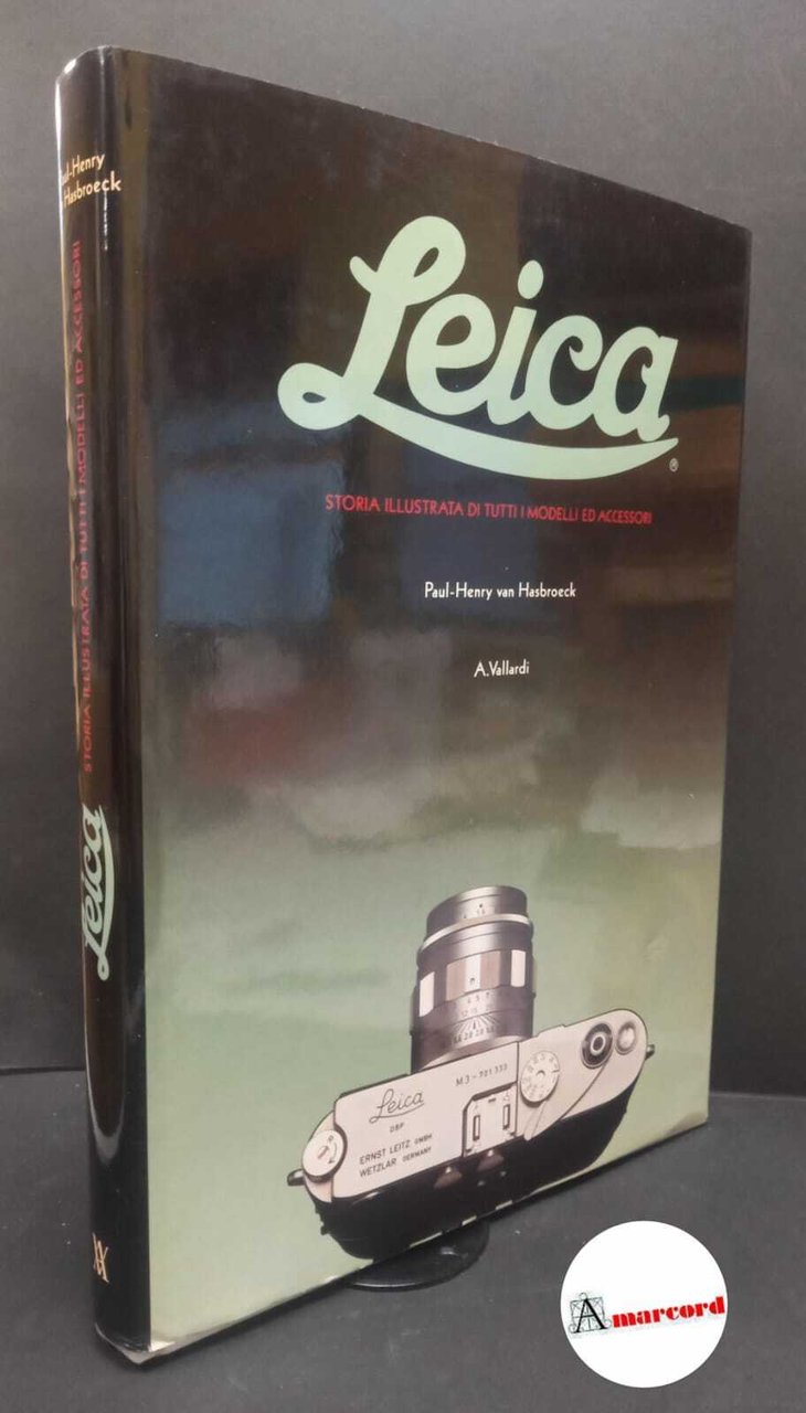 Hasbroeck, Paul-Henry : van. Leica : storia illustrata di tutti …