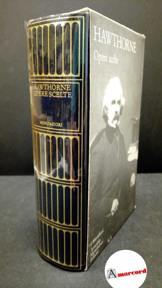 Hawthorne, Nathaniel. , and Amoruso, Vito. Opere scelte Milano A. …