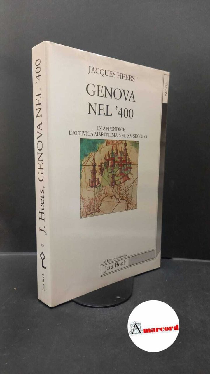Heers, Jacques. Genova nel '400 : civiltà mediterranea, grande capitalismo …