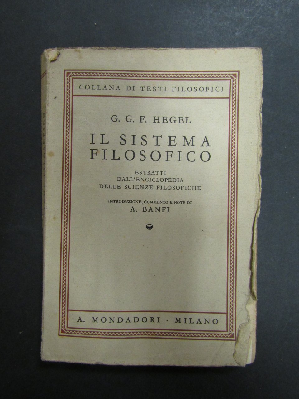 Hegel G.G.F. Il sistema filosofico. Mondadori. 1936 | Immagine principale