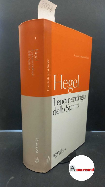 Hegel, Georg Wilhelm Friedrich. , and Cicero, Vincenzo. Fenomenologia dello spirito Milano Bompiani
