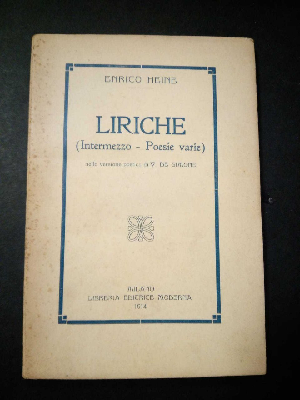 Heine Enrico. Liriche. (Intermezzo - poesie varie). Libreria editrice moderna. …