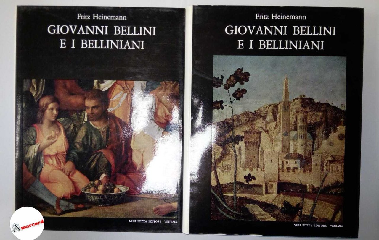 Heinemann Fritz, Giovanni Bellini e i belliniani (2 voll.), Neri …