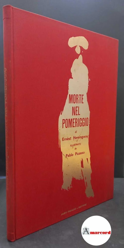 Hemingway, Ernest. , and Pivano, Fernanda. , Picasso, Pablo. Morte …