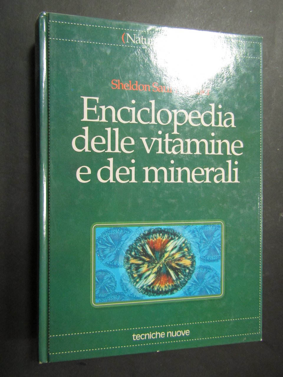 Henfler Saul Sheldon. Enciclopedia delle vitamine e dei minerali. Tecniche …
