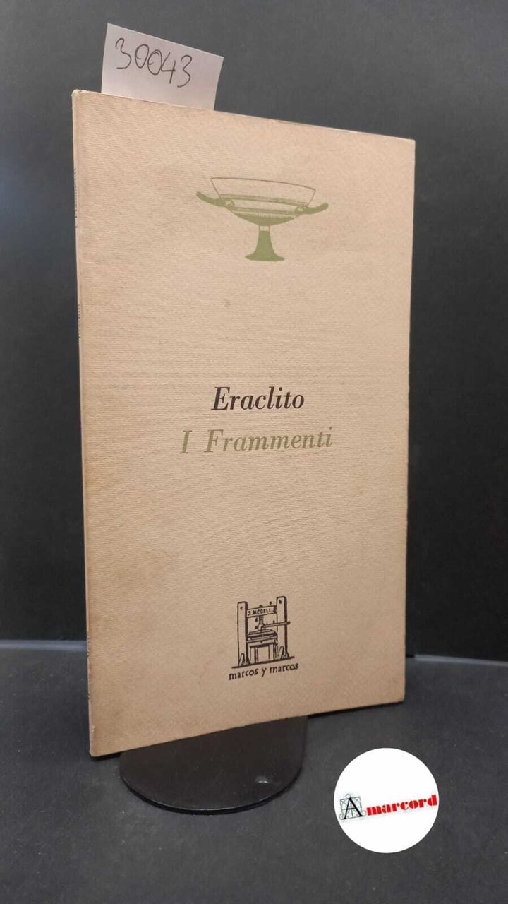 Heraclitus : Ephesius. , and Parinetto, Luciano. �I �frammenti Milano …
