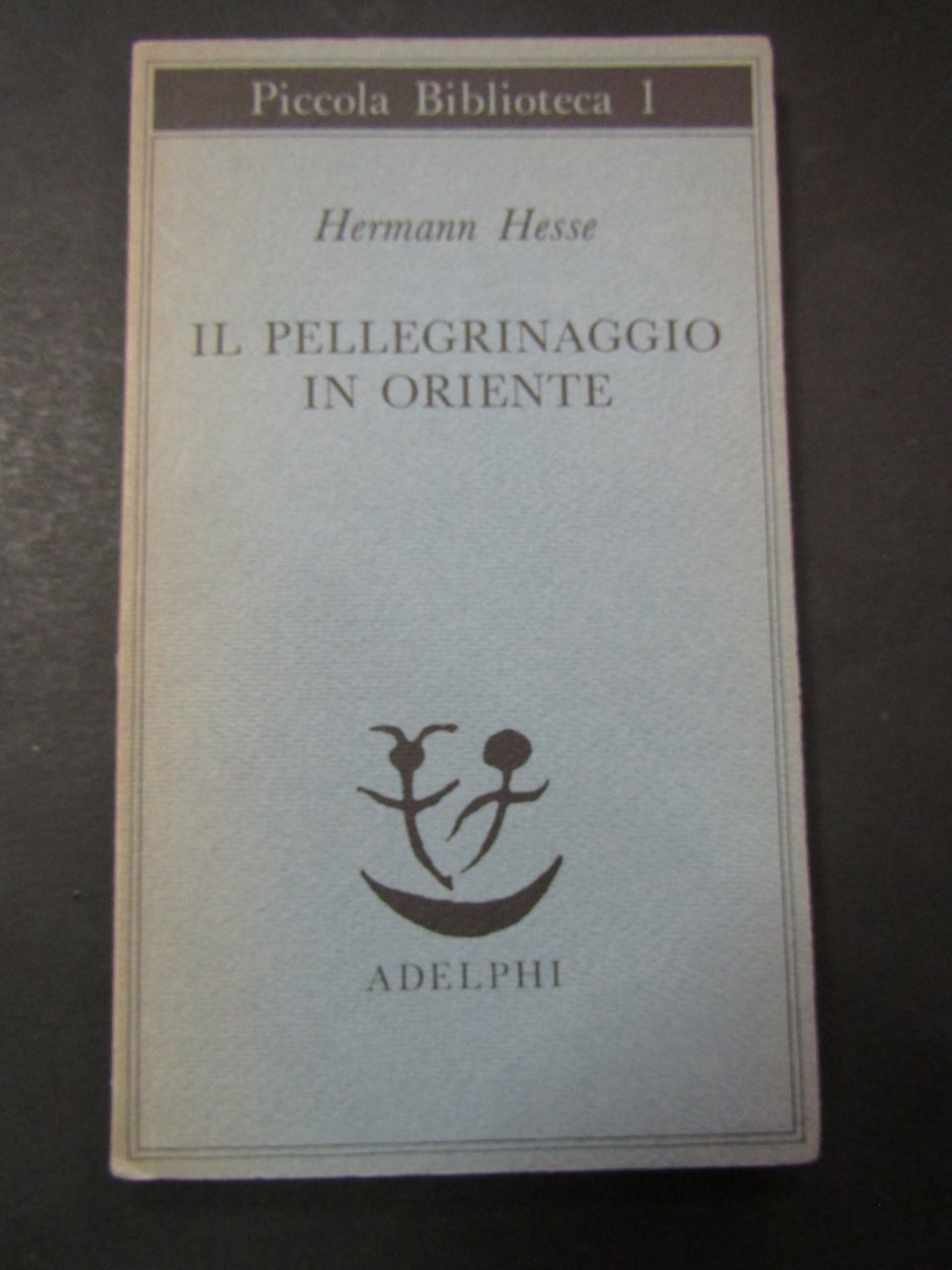 Hesse Hermann. Il pellegrinaggio in Oriente. Adelphi. 1986