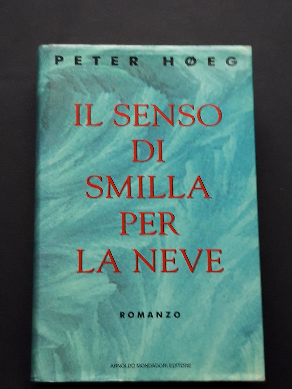 Hoeg Peter, Il senso di Smilla per la neve, Mondadori, …