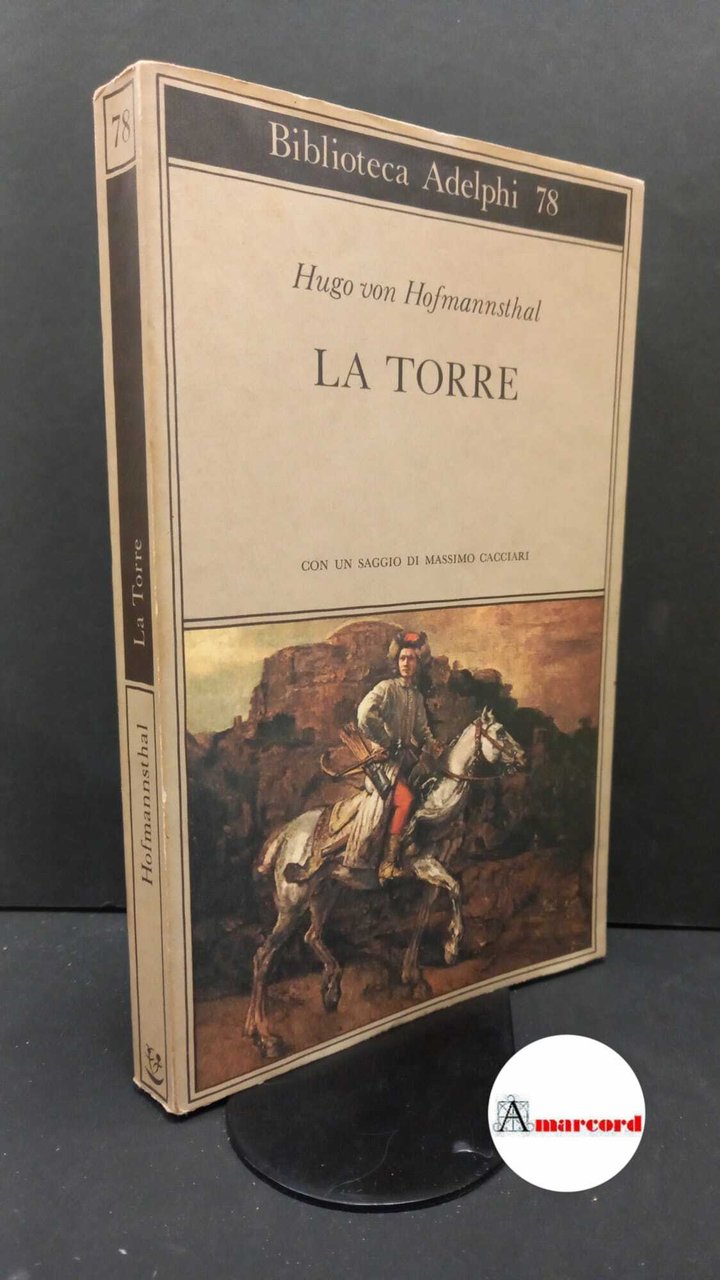 Hofmannsthal, Hugo : von. , and Cacciari, Massimo. La torre …