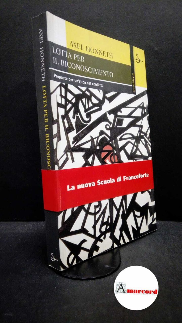 Honneth, Axel. , and Sandrelli, Carlo. Lotta per il riconoscimento …