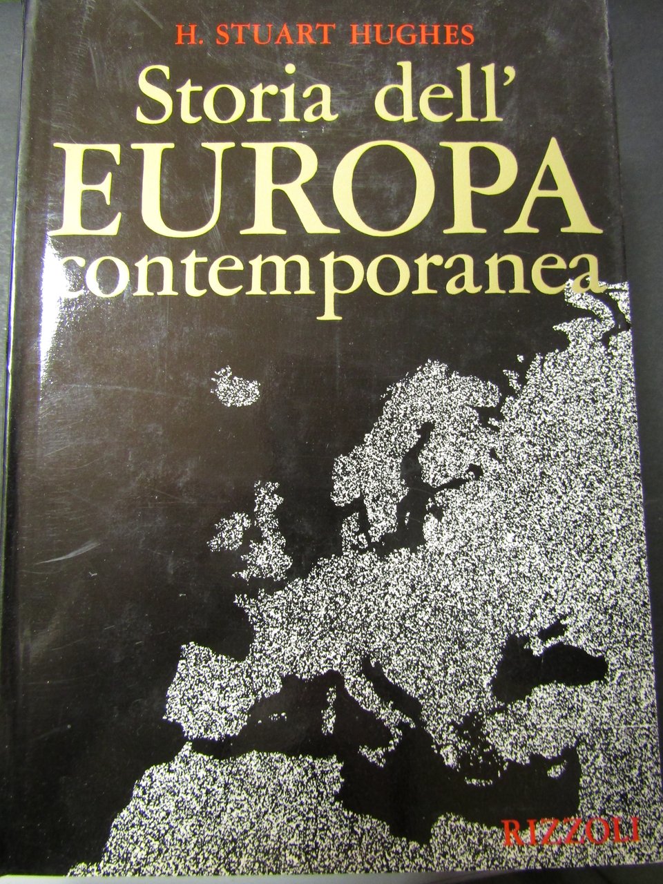 Hughes Stuart H. Storia dell'Europa contemporanea. Rizzoli. 1968