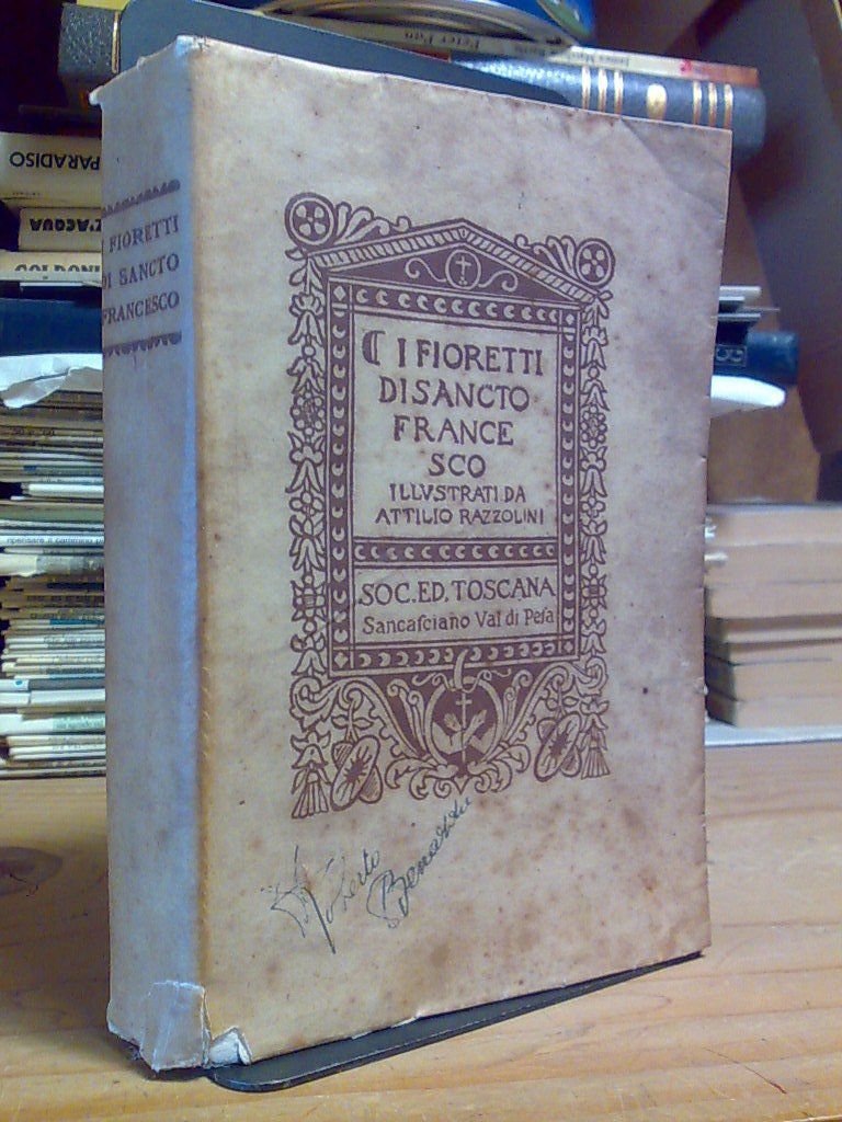 I FIORETTI DI SANCTO FRANCESCO illustrati da Attilio Razzolini ? …